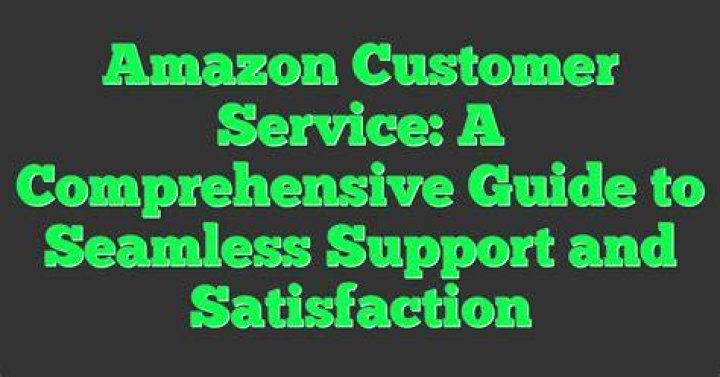 Amazon US Customer Service: Comprehensive Guide to Excellent Support