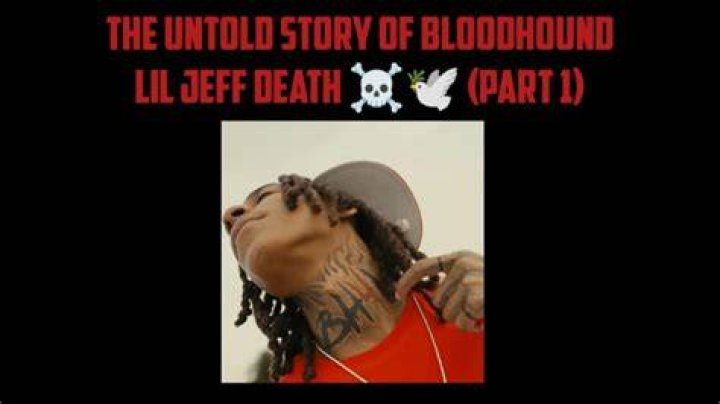 Bloodhound Lil Jeff Death Video: Unraveling the Truth Behind the Tragedy