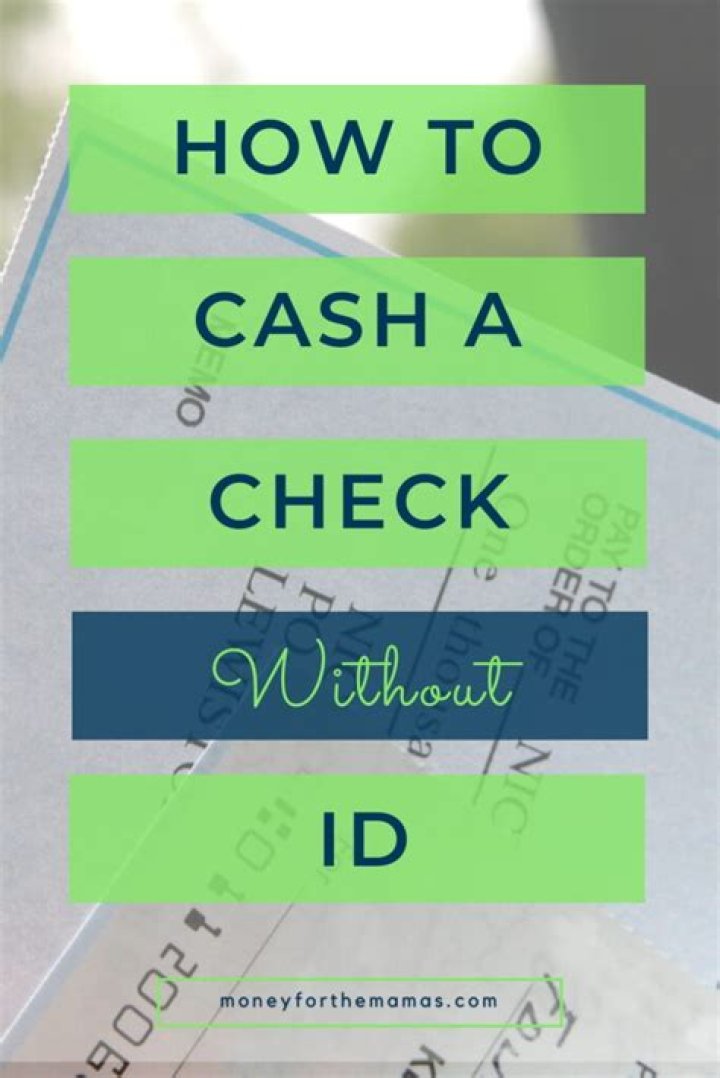 Check Cashing Near Me Without ID: A Comprehensive Guide to Cash Your Checks Safely