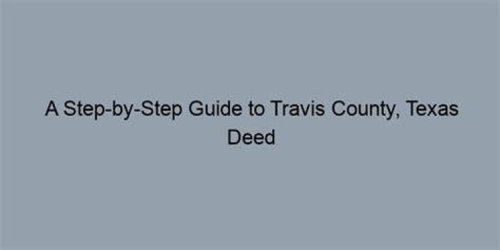 Comprehensive Guide to Travis County Texas Property Tax Records