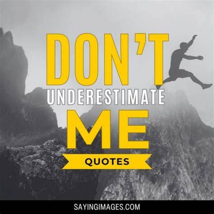 Don't Underestimate Me Meaning: Unlock the Power Within