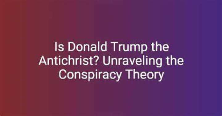 Is Donald Trump the Antichrist? Exploring the Controversial Theory