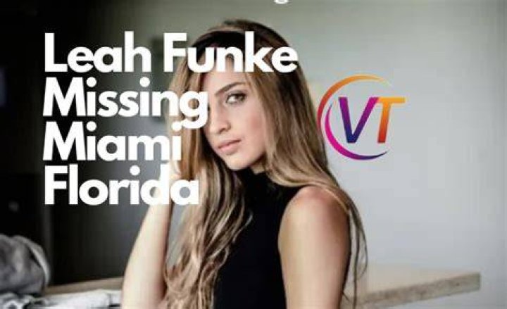 Leah Funke Missing Miami Florida: The Untold Story and Updates