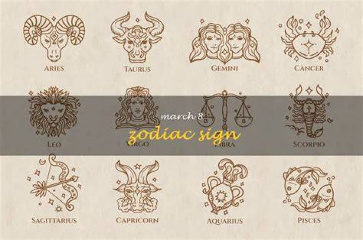 March 8 Zodiac: Unveiling the Traits, Compatibility, and Celestial Secrets