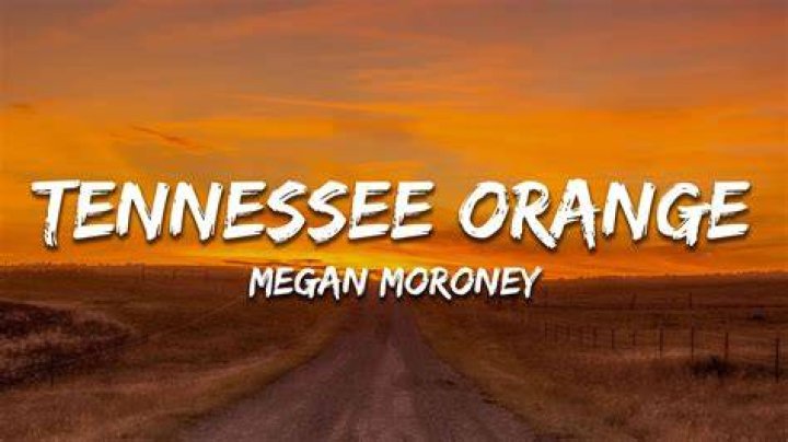 Megan Moroney Tennessee Orange Lyrics Meaning: A Deep Dive Into the Heartfelt Country Ballad