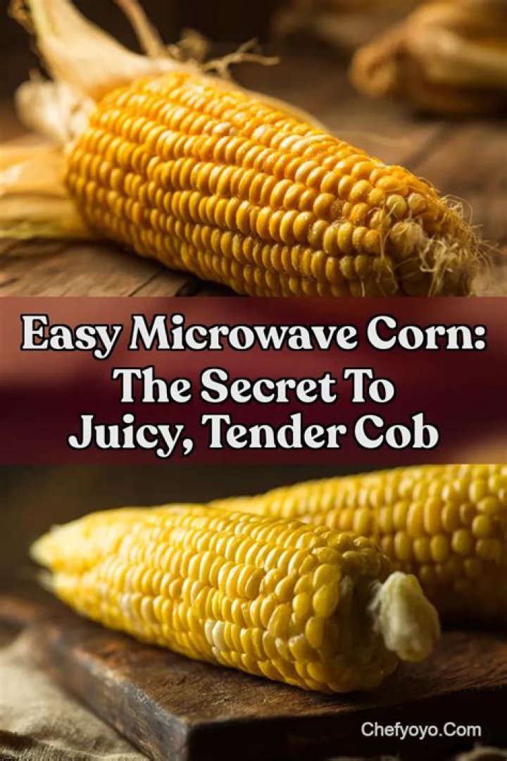 Microwaved Corn on Cob: A Quick and Tasty Guide to Perfectly Cooked Corn