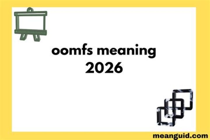 Oomfs Meaning: A Comprehensive Guide to Understanding This Popular Term