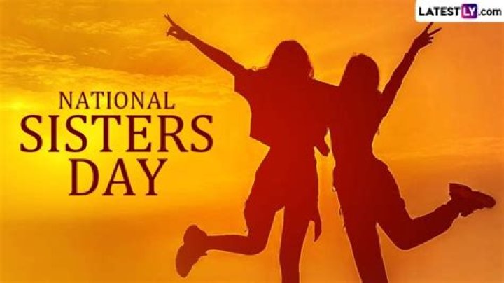 Sister's Day 2024: Celebrating the Special Bond Between Sisters