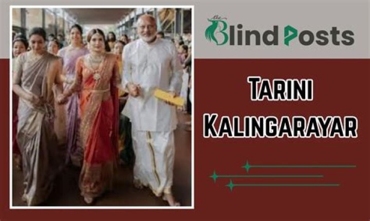 Tarini Kalingarayar Parents: Unveiling the Legacy of a Remarkable Figure