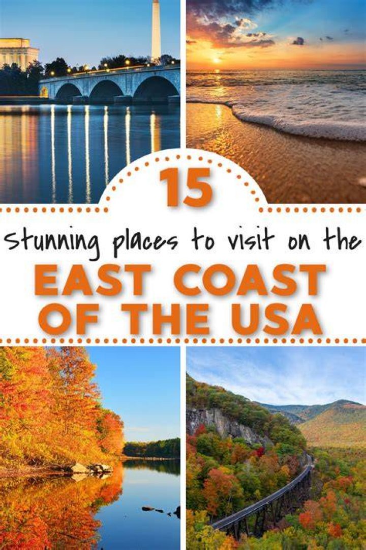 Top 10 Must-Visit Places on the East Coast: Your Ultimate Travel Guide