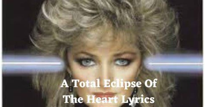 Total Eclipse of the Heart: The Story Behind the Iconic Song and Band Lyrics