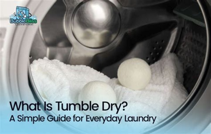 Tumble &amp; Dry: The Ultimate Guide to Understanding, Benefits, and Best Practices