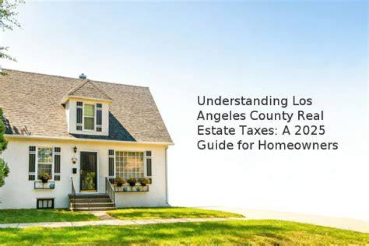 Understanding Los Angeles Real Estate Taxes: A Comprehensive Guide