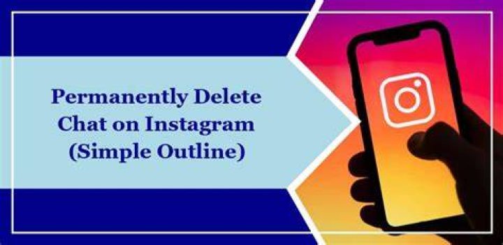 When You Permanently Delete a Chat on Instagram: A Comprehensive Guide